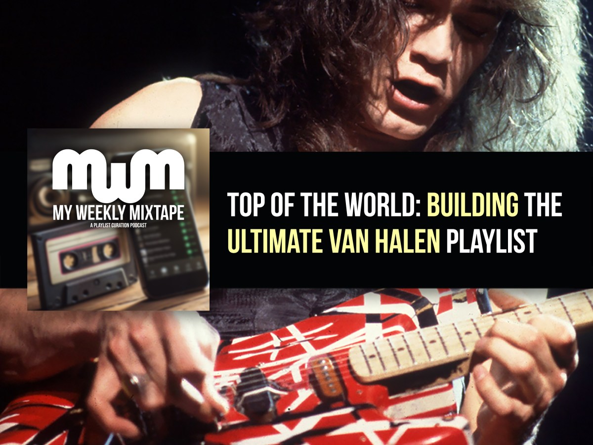 Top of the World: Building the Ultimate Van Halen Playlist