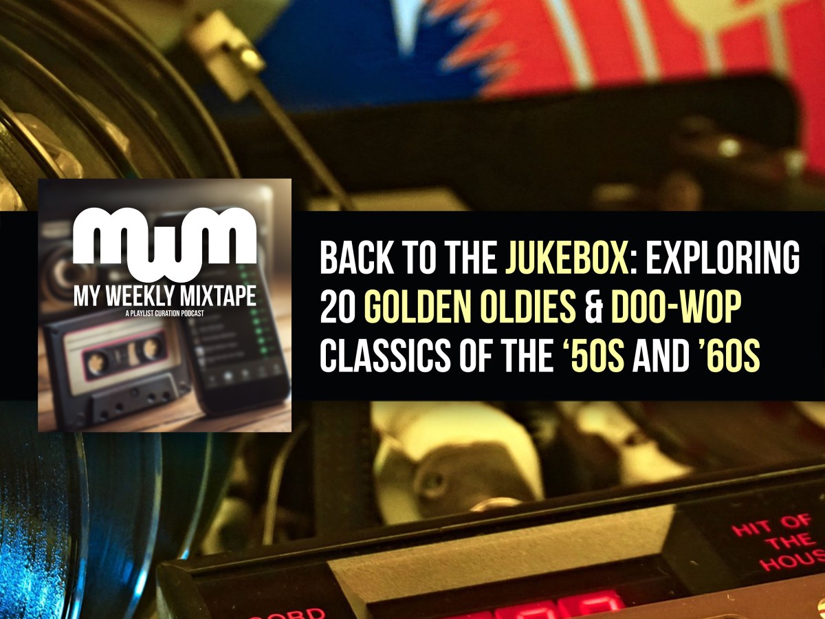 Back to the Jukebox: Exploring Golden Oldies & Doo-Wop Classics of the ‘50s and ’60s