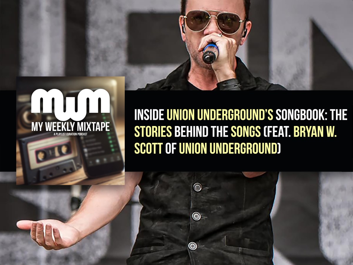 Inside Union Underground’s Songbook: The Stories Behind the Songs (feat. Bryan W. Scott of Union Underground)