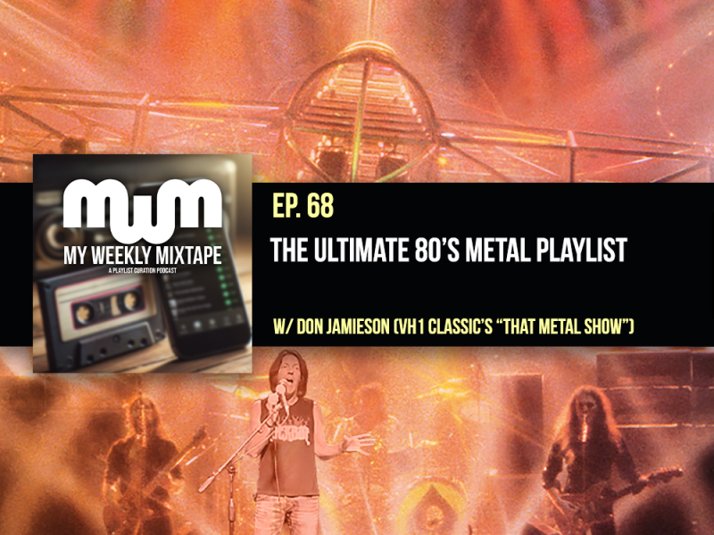 The Ultimate 80s Metal Playlist (feat. Don Jamieson of That Metal Show)