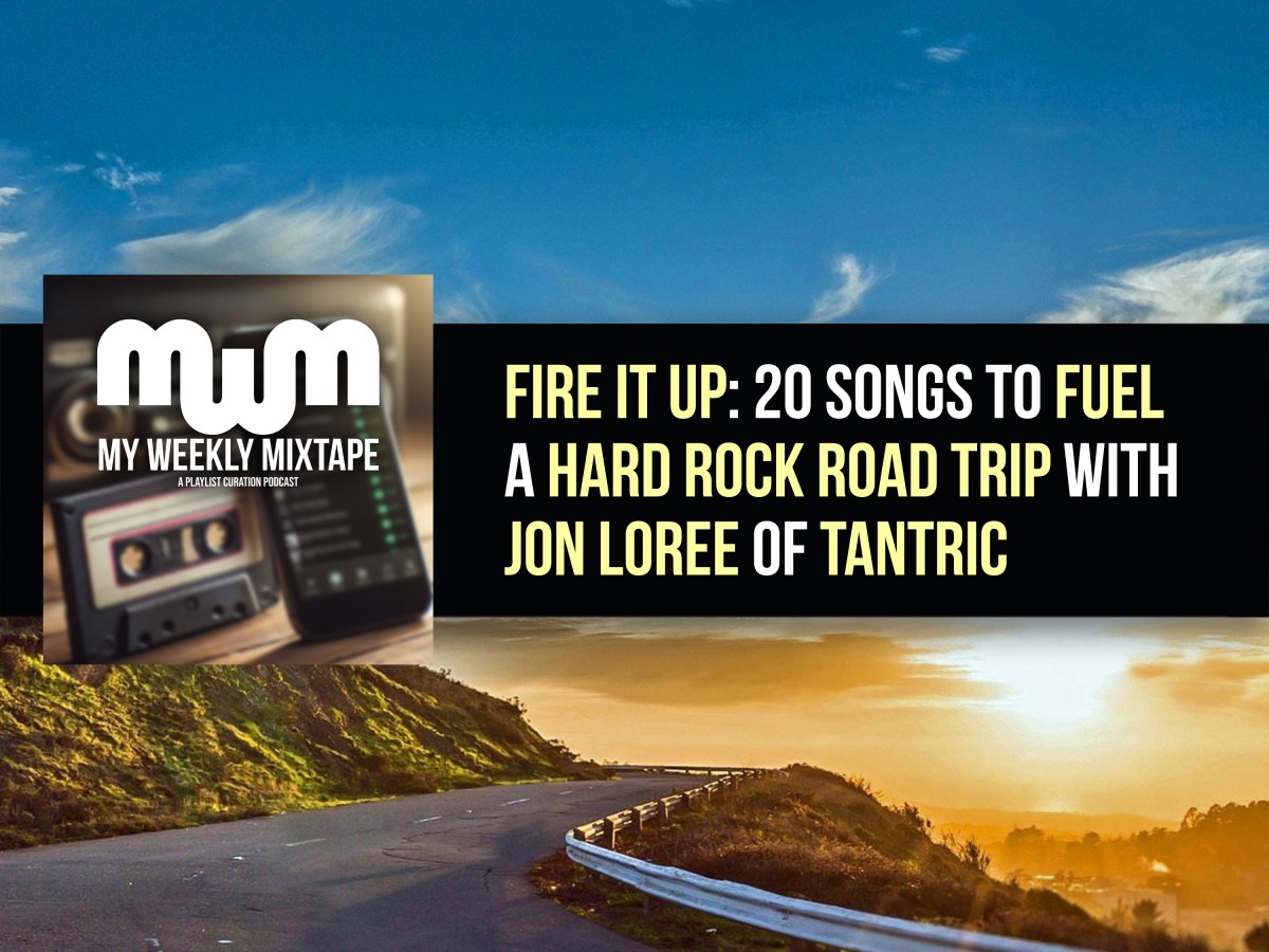 Fire It Up: 20 Songs to Fuel a Hard Rock Road Trip with Jon Loree of Tantric