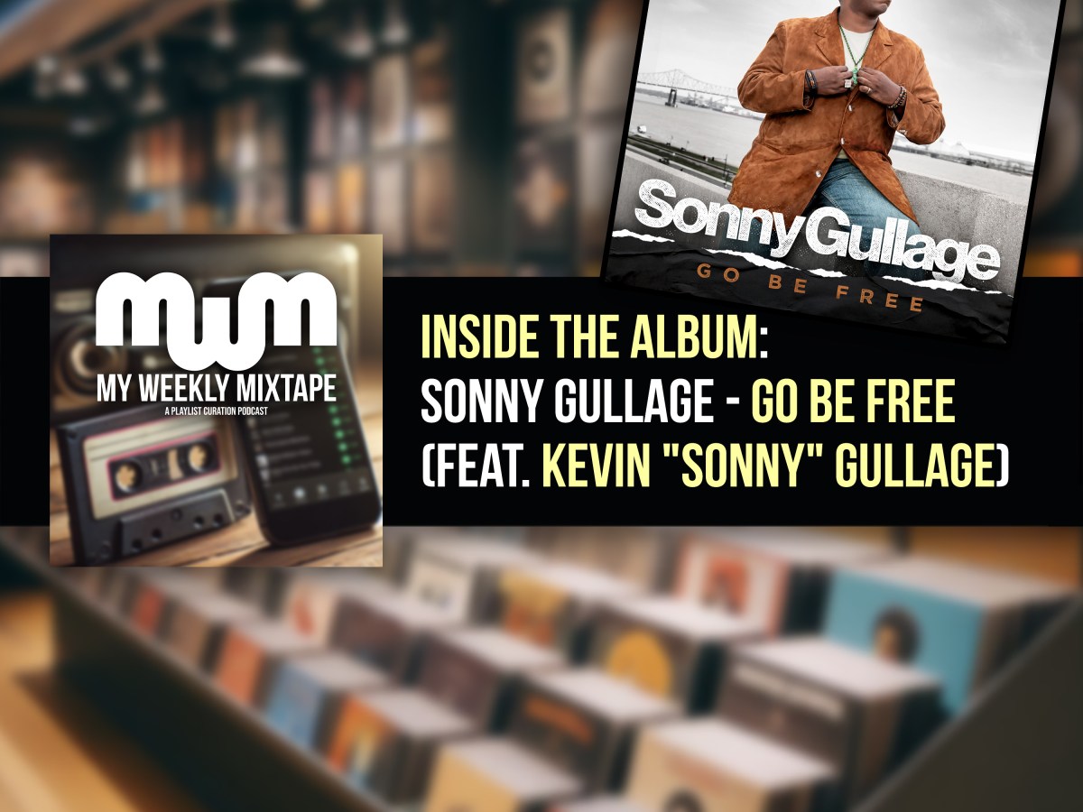 Inside The Album: Sonny Gullage – Go Be Free (feat. Kevin “Sonny” Gullage)