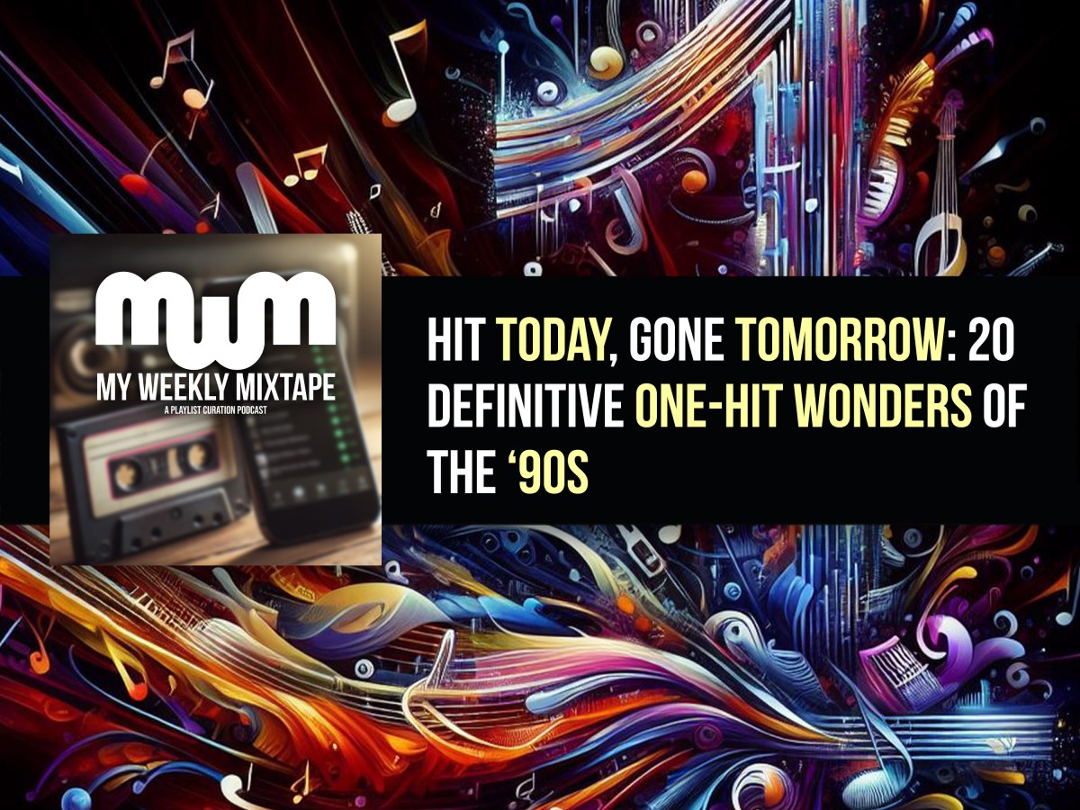 Hit Today, Gone Tomorrow: 20 Definitive One-Hit Wonders of the ‘90s