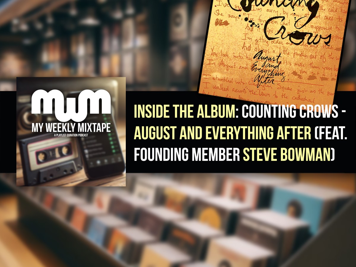 Inside The Album: Counting Crows – August and Everything After (feat. Founding Member Steve Bowman)