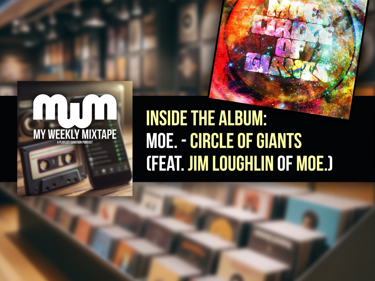 Inside The Album: moe. – Circle of Giants (feat. Jim Loughlin of moe.)