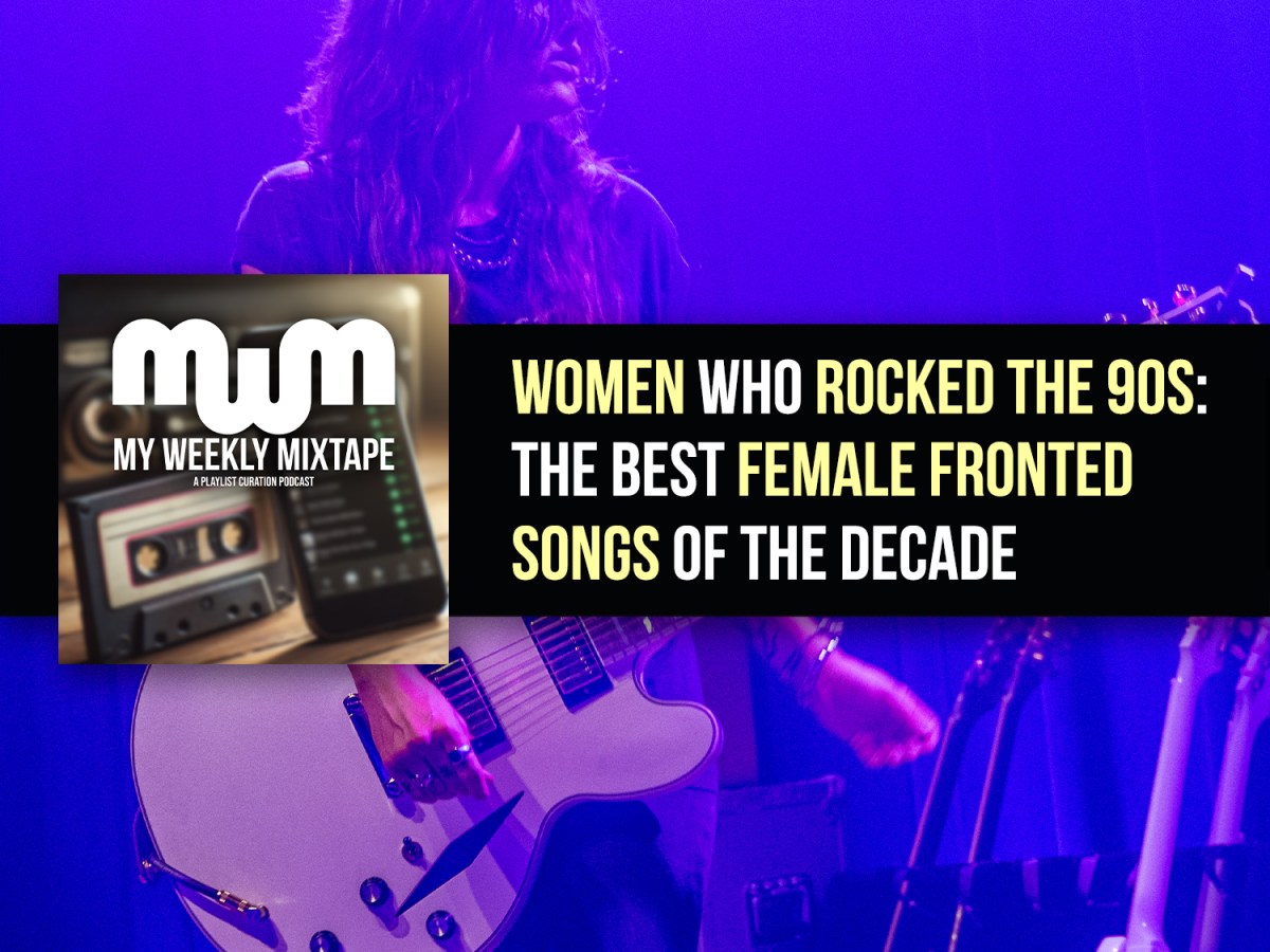 Women Who Rocked the ’90s: The Best Female Fronted Songs of the Decade