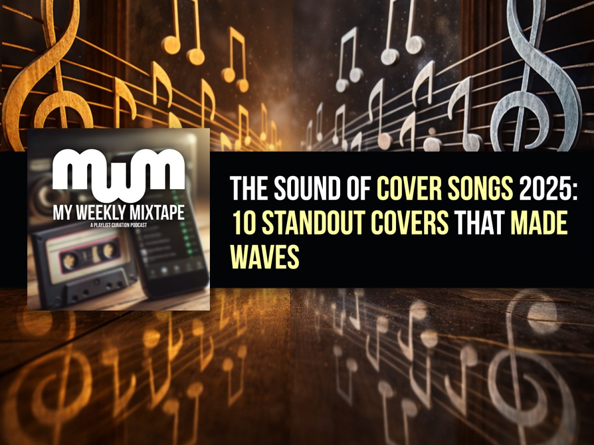 The Sound of Cover Songs 2025: 10 Standout Covers That Made Waves