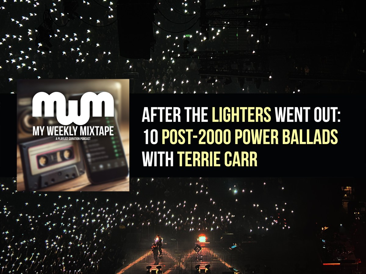 After the Lighters Went Out: 10 Post-2000 Power Ballads with Terrie Carr